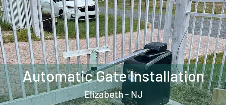  Automatic Gate Installation Elizabeth - NJ