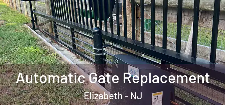  Automatic Gate Replacement Elizabeth - NJ