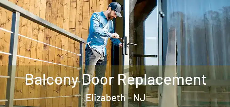  Balcony Door Replacement Elizabeth - NJ