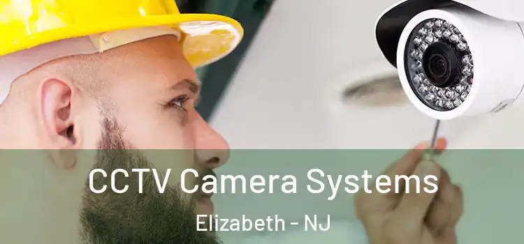  CCTV Camera Systems Elizabeth - NJ