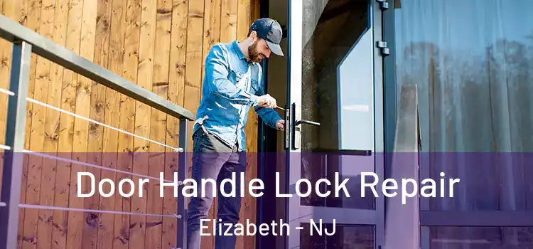 Door Handle Lock Repair Elizabeth - NJ