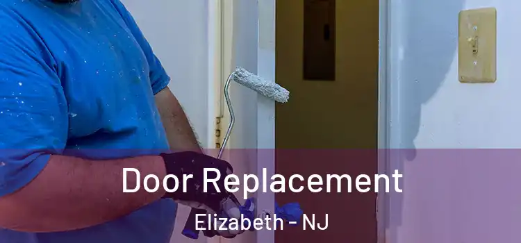  Door Replacement Elizabeth - NJ