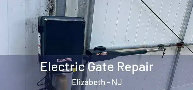 Electric Gate Repair Elizabeth - NJ
