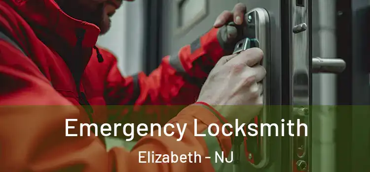 Emergency Locksmith Elizabeth - NJ