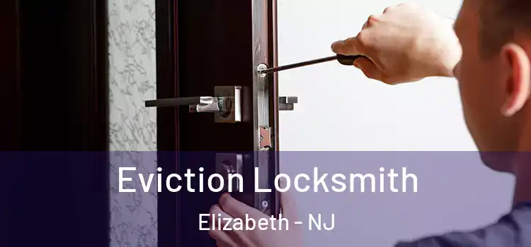 Eviction Locksmith Elizabeth - NJ
