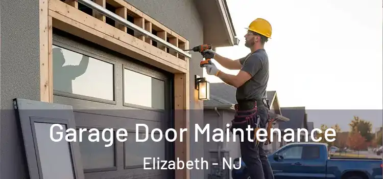 Garage Door Maintenance Elizabeth - NJ