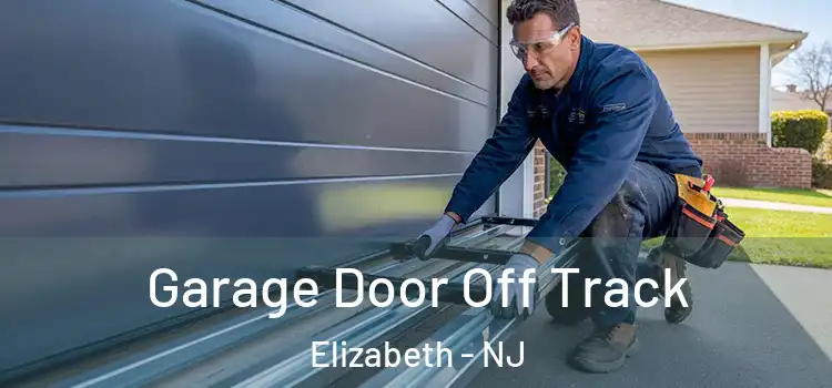  Garage Door Off Track Elizabeth - NJ