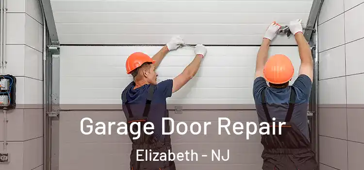  Garage Door Repair Elizabeth - NJ
