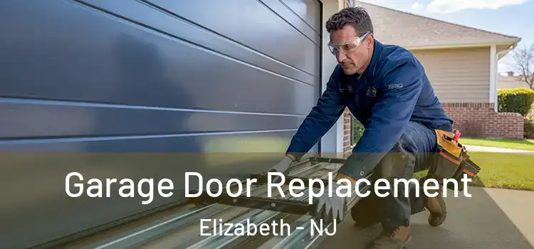  Garage Door Replacement Elizabeth - NJ