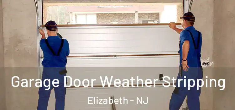  Garage Door Weather Stripping Elizabeth - NJ