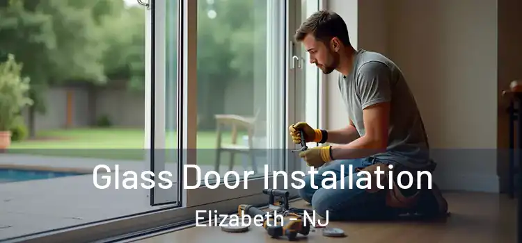 Glass Door Installation Elizabeth - NJ