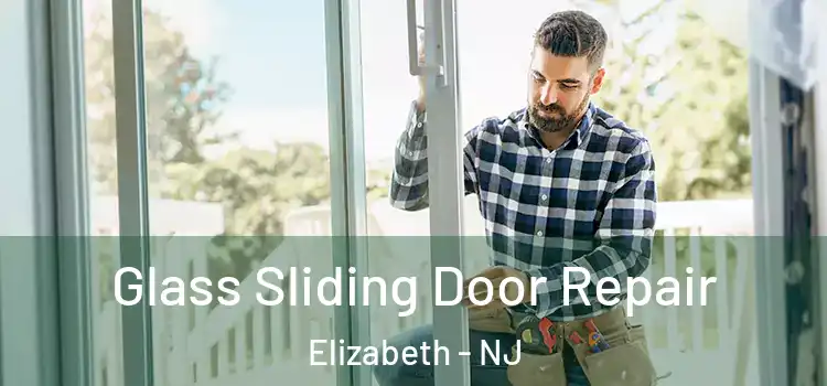 Glass Sliding Door Repair Elizabeth - NJ