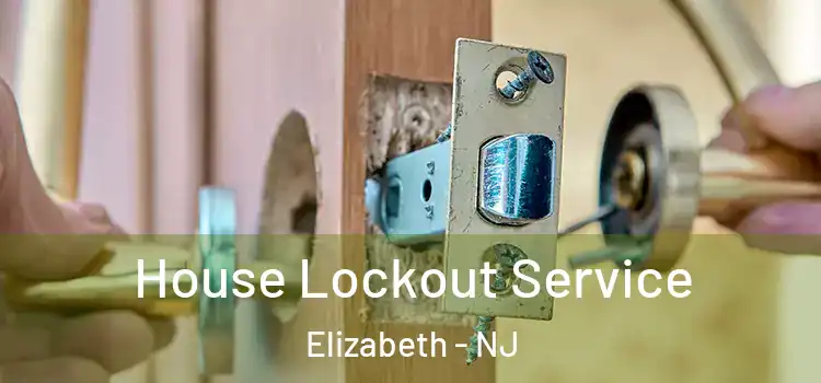  House Lockout Service Elizabeth - NJ
