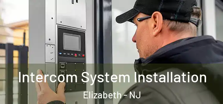  Intercom System Installation Elizabeth - NJ