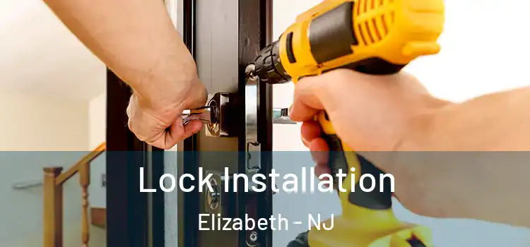 Lock Installation Elizabeth - NJ