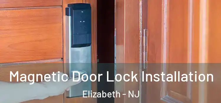  Magnetic Door Lock Installation Elizabeth - NJ