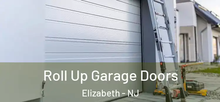  Roll Up Garage Doors Elizabeth - NJ