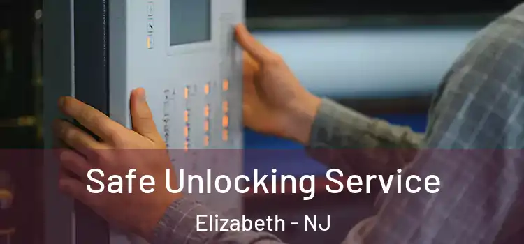  Safe Unlocking Service Elizabeth - NJ