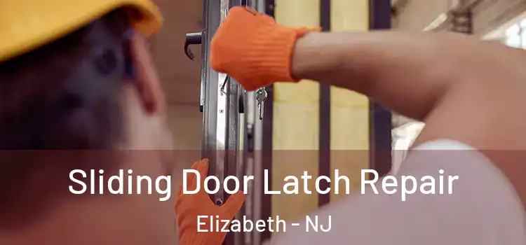 Sliding Door Latch Repair Elizabeth - NJ