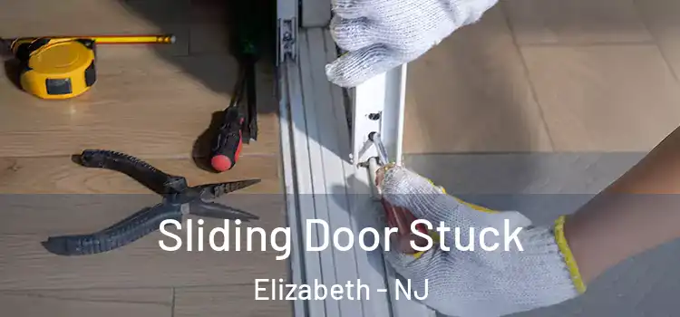  Sliding Door Stuck Elizabeth - NJ