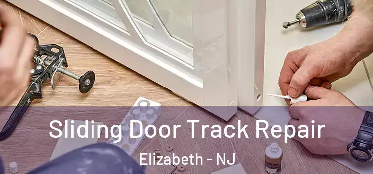  Sliding Door Track Repair Elizabeth - NJ
