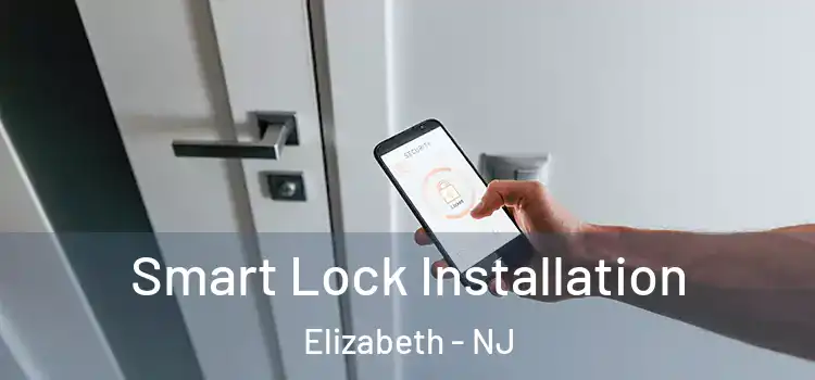 Smart Lock Installation Elizabeth - NJ